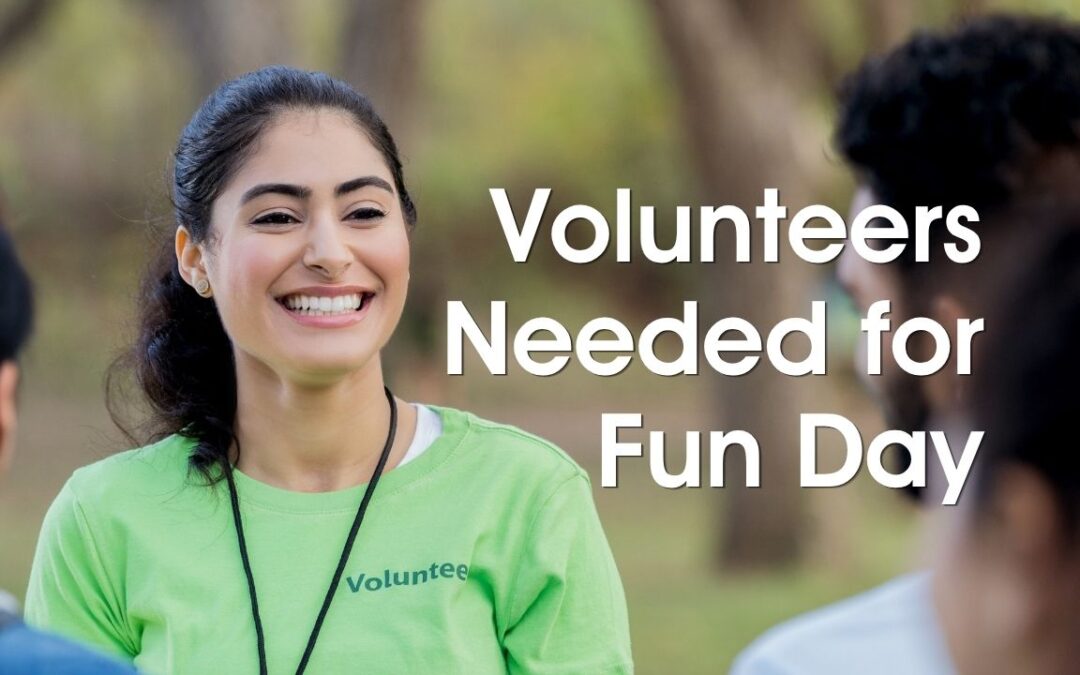 Volunteers Needed for Fun Day